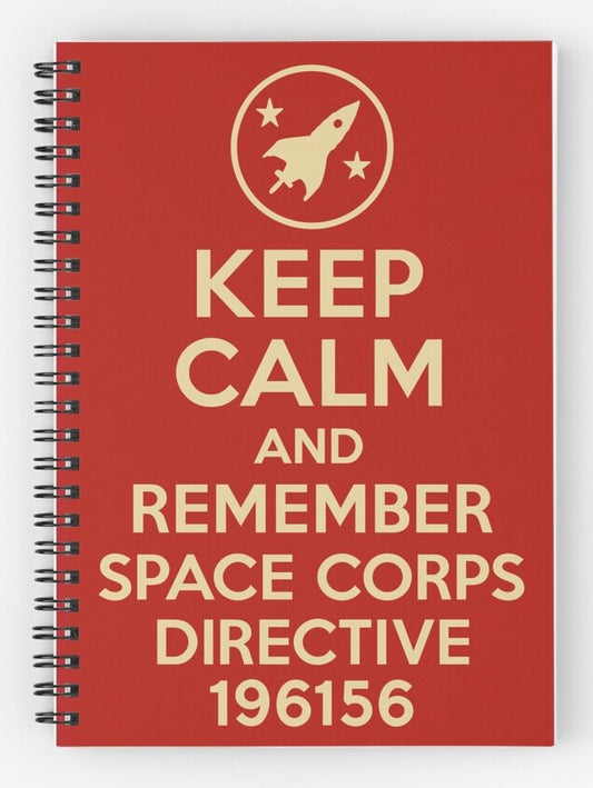 Keep Calm and Recite Space Corps Directive 196156 ~ Journal